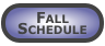 Fall 
Schedule